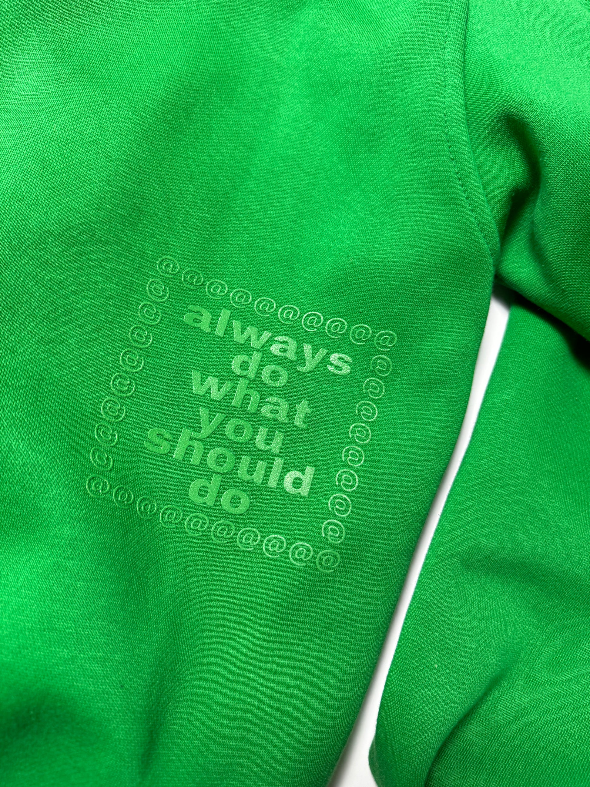 Always do what you should do Green Hoodie S2
